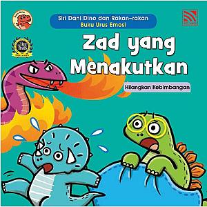 SIRI DANI DINO DAN RAKAN-RAKAN - BUKU URUS EMOSI - ZAD YANG MENAKUTKAN