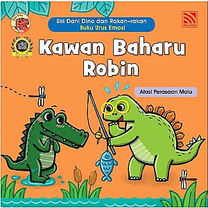 SIRI DANI DINO DAN RAKAN-RAKAN - BUKU URUS EMOSI - KAWAN BAHARU ROBIN