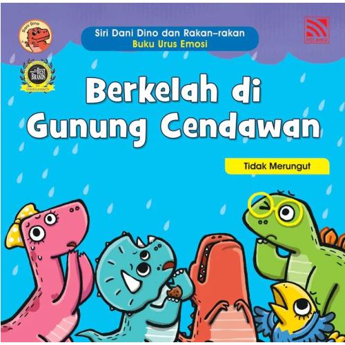 SIRI DANI DINO DAN RAKAN-RAKAN - BUKU URUS EMOSI - BERKELAH DI GUNUNG CENDAWAN