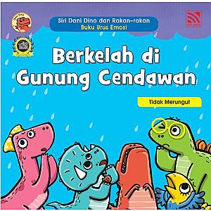 SIRI DANI DINO DAN RAKAN-RAKAN - BUKU URUS EMOSI - BERKELAH DI GUNUNG CENDAWAN