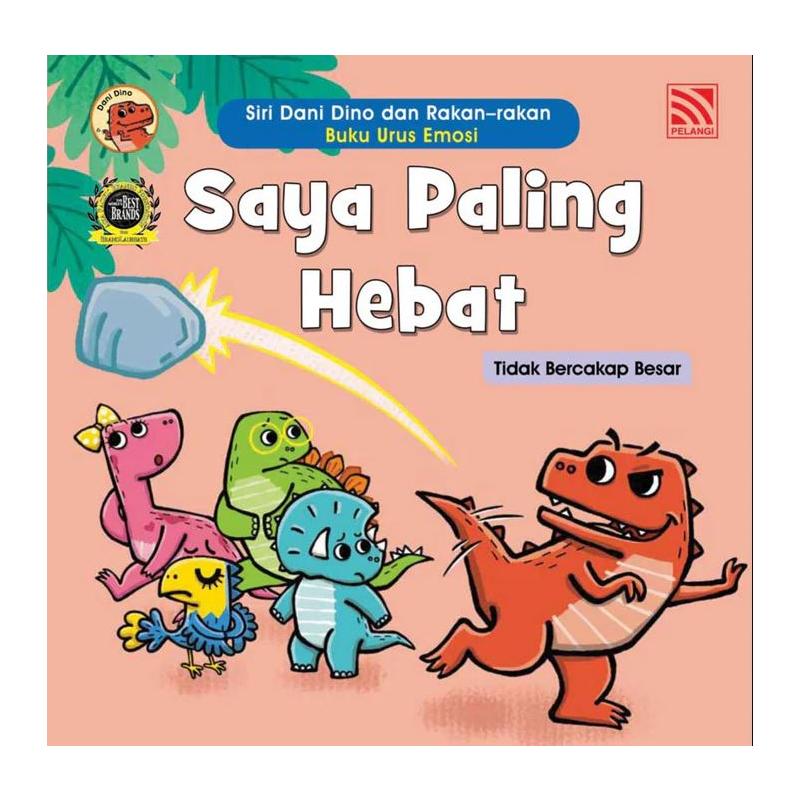 SIRI DANI DINO DAN RAKAN-RAKAN - BUKU URUS EMOSI - SAYA PALING HEBAT