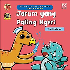 SIRI DANI DINO DAN RAKAN-RAKAN - BUKU URUS EMOSI - JARUM YANG PALING NGERI