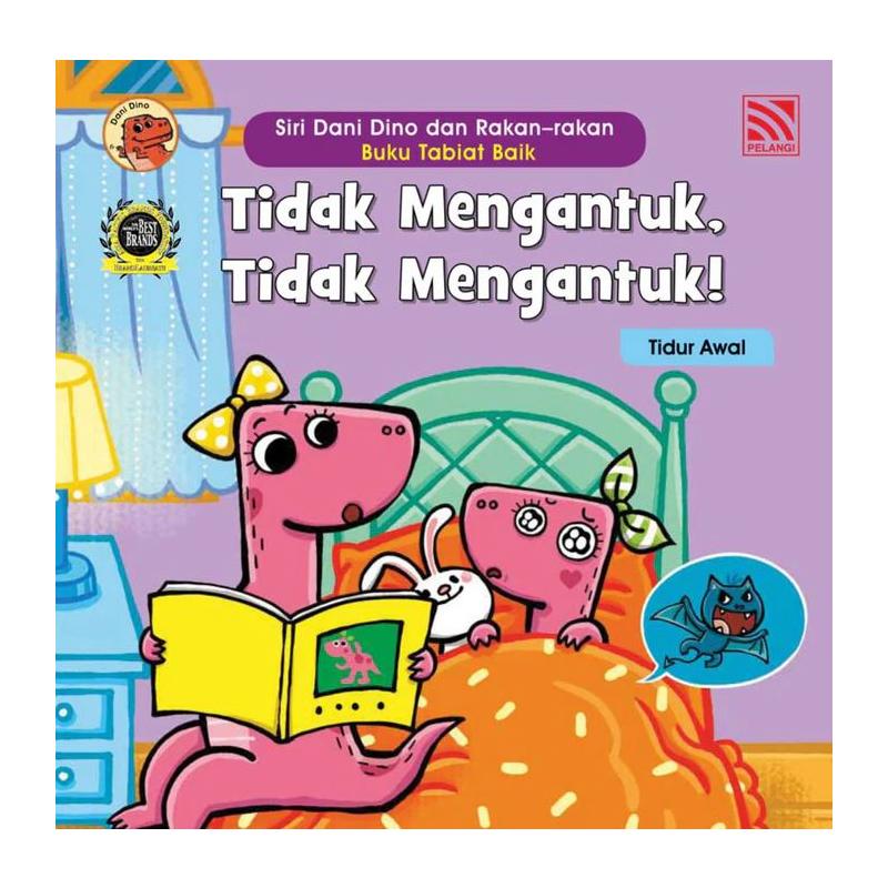 SIRI DANI DINO DAN RAKAN-RAKAN – BUKU TABIAT BAIK - TIDAK MENGANTUK, TIDAK MENGANTUK!