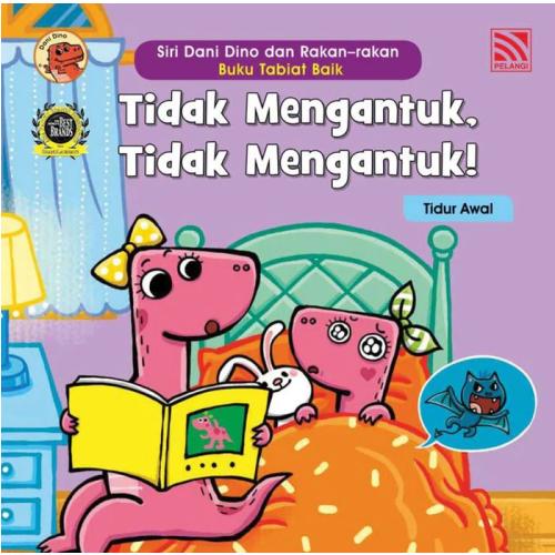 SIRI DANI DINO DAN RAKAN-RAKAN – BUKU TABIAT BAIK - TIDAK MENGANTUK, TIDAK MENGANTUK!