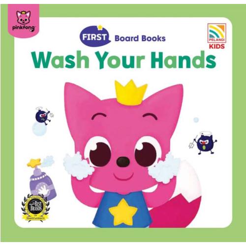 PINKFONG FIRST BOARD BOOKS - WASH YOUR HANDS